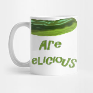 Pickles are Delicious Mug